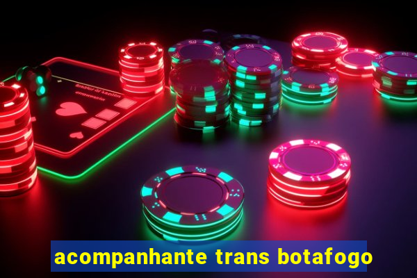 acompanhante trans botafogo